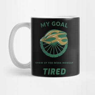 Mountain Bike - show up for work tired Mug